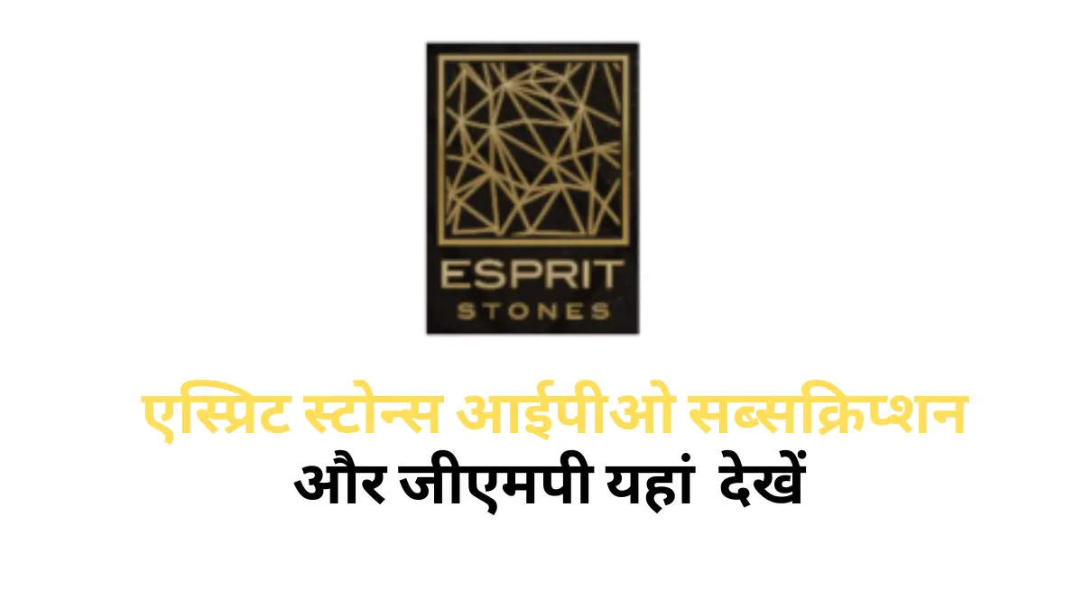 Esprit Stones IPO